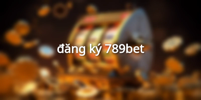 đăng ký 789bet