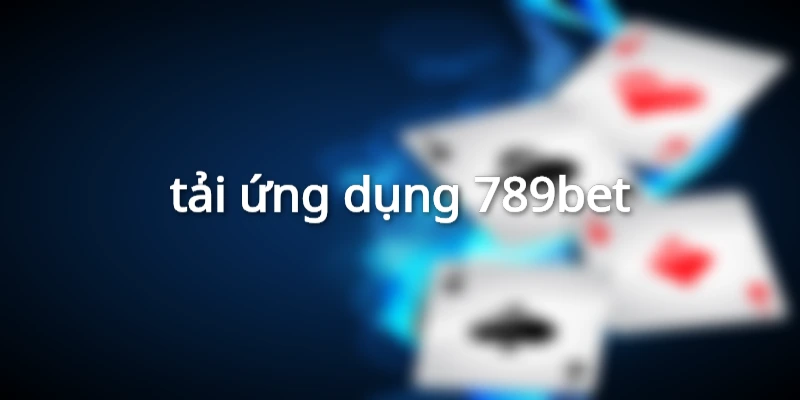 tải ứng dụng 789bet