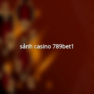 sảnh casino 789bet1