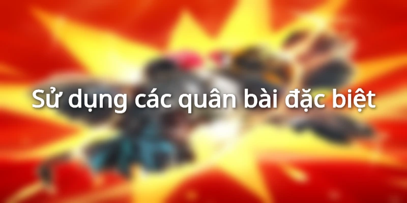 Lưu ý khi sử dụng quân đặc biệt trong cách đánh bài Crazy eight