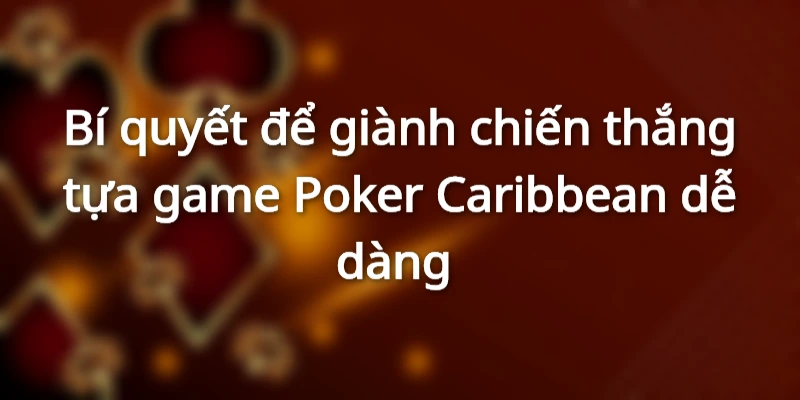 Mẹo chơi giúp bạn chiến thắng game đơn giản ngay tại nhà